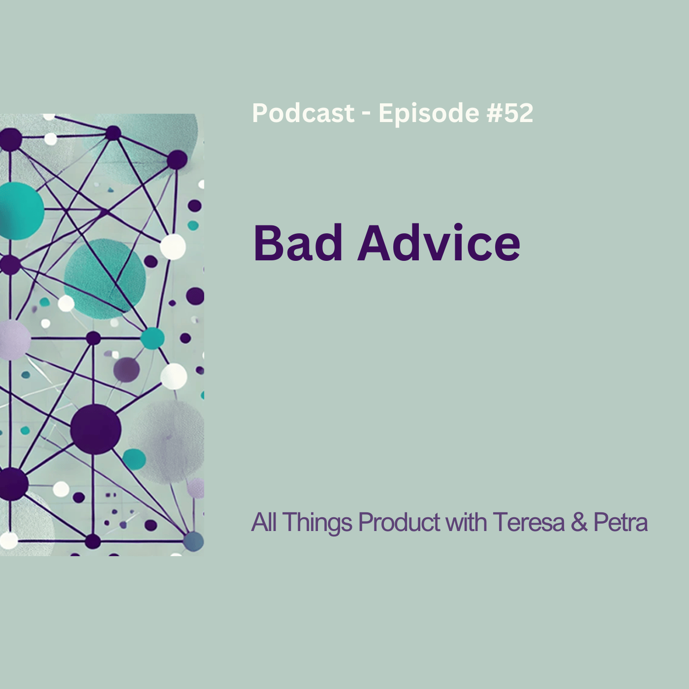 Mauvais conseils - Podcast All Things Product avec Teresa Torres & Petra Wille