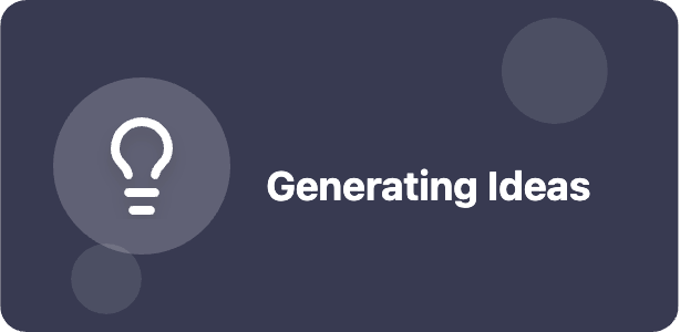 Generating Ideas