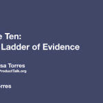 Take 10: The Ladder of Evidence by Teresa Torres from ProductTalk.org