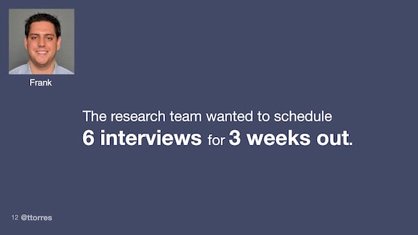 The research team wanted to schedule 6 interviews for 3 weeks out.