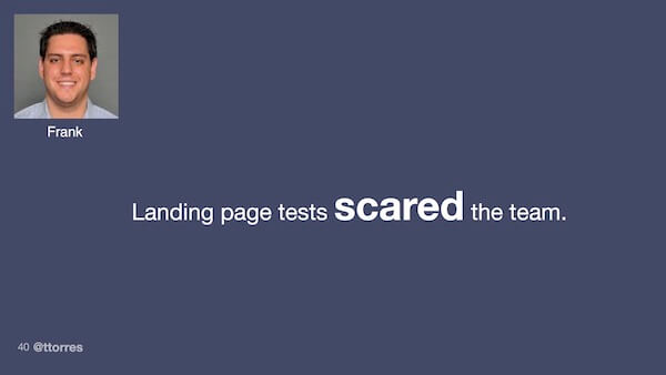 Landing page tests scared the team.