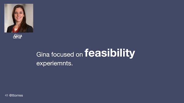 Gina focused on feasibility experiments.