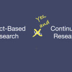 Text that reads "Project-Based Research vs. Continuous Research." The word "vs." has been crossed out and written over with the words "Yes, and" so the final version reads: "Project-Based Research Yes, and Continuous Research."