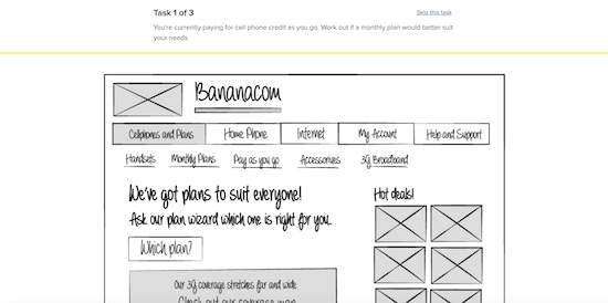 A screenshot showing a wireframe of an app or website. There is text at the top of the page that instructs the participant in what task they're trying to accomplish.