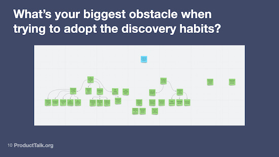 A screenshot of an opportunity solution tree with the text: "What's your biggest obstacle when trying to adopt the discovery habits?"